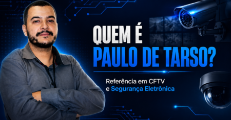Quem é Paulo de Tarso e Por Que Tantas Pessoas o Seguem no Mercado de CFTV?