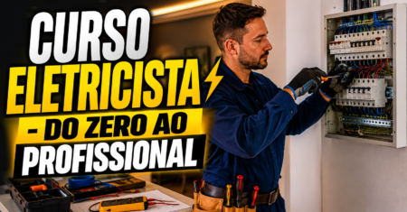 Curso de Eletricista Residencial Profissional: Da Teoria ao Primeiro Cliente